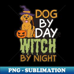 halloween dog shirt  dog by day witch by night - vintage sublimation png download - create with confidence