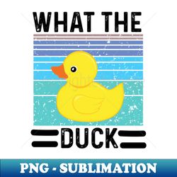 what the duck - stylish sublimation digital download - capture imagination with every detail