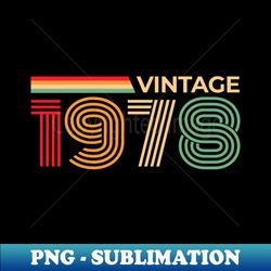 1978 birthday - exclusive png sublimation download - transform your sublimation creations