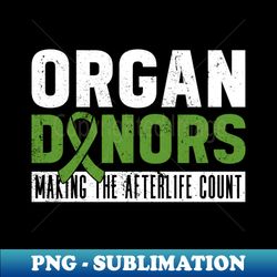 Organ Donors - Making The Afterlife Count - Organ Donor Organ Transplant - Vintage Sublimation Png Download - Defying The Norms