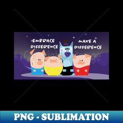 friendship - embrace difference - instant png sublimation download - create with confidence