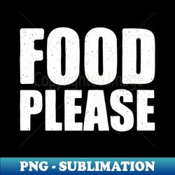 food please - premium sublimation digital download - stunning sublimation graphics