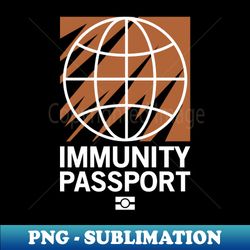 immunity passport certificate immune virus - trendy sublimation digital download - unlock vibrant sublimation designs