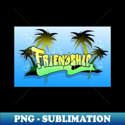 friendship graffiti - stylish sublimation digital download - stunning sublimation graphics