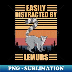 lemur lover easily distracted by lemurs - aesthetic sublimation digital file - vibrant and eye-catching typography