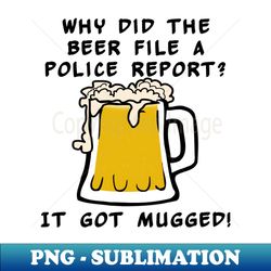 beer joke - retro png sublimation digital download - stunning sublimation graphics