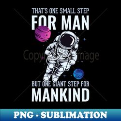 thats one small step for man - png transparent digital download file for sublimation - unleash your creativity