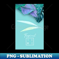 tropical time3-t shirt - vintage sublimation png download - perfect for personalization