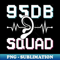 95 db squad - deaf pride - modern sublimation png file - defying the norms