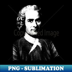jean-jacques rousseau - png sublimation digital download - create with confidence