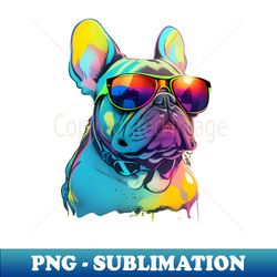 french bulldog with glasses  n2 - special edition sublimation png file - fashionable and fearless
