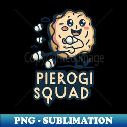 funny pierogi squad t-shirts - professional sublimation digital download - instantly transform your sublimation projects