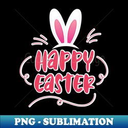 happy easter bunny rabbit face funny easter day women girls - premium png sublimation file - spice up your sublimation projects