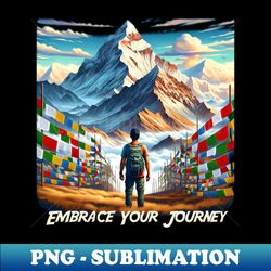 embrace your journey - premium sublimation digital download - instantly transform your sublimation projects