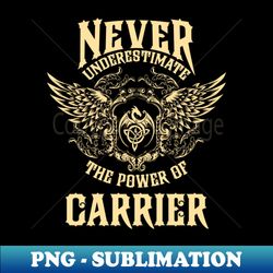 carrier name shirt carrier power never underestimate - vintage sublimation png download - spice up your sublimation projects