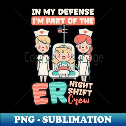 er nurse shirt  part of night shift crew - vintage sublimation png download - perfect for creative projects