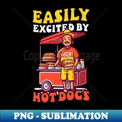 hot dog shirt  excited by hot dogs vendor - premium png sublimation file - add a festive touch to every day