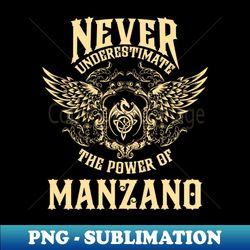 manzano name shirt manzano power never underestimate - png transparent digital download file for sublimation - transform your sublimation creations