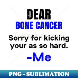 bone cancer shirt  sorry kicking your ass gift - creative sublimation png download - defying the norms