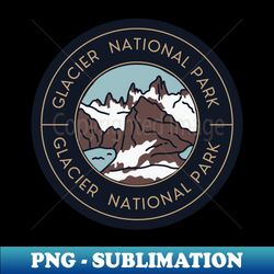 glacier national park - instant sublimation digital download - unleash your inner rebellion