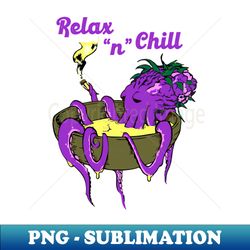 relax n chill - png sublimation digital download - unleash your inner rebellion