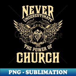 church name shirt church power never underestimate - instant png sublimation download - perfect for creative projects