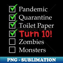 birthday 10 years old checklist 2020 quarantine - png transparent digital download file for sublimation - bold & eye-catching