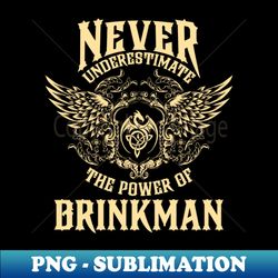 brinkman name shirt brinkman power never underestimate - signature sublimation png file - instantly transform your sublimation projects