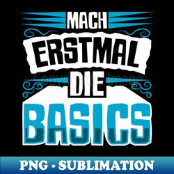 do the basics meme karl first - exclusive sublimation digital file - boost your success with this inspirational png download