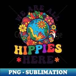 floral peace symbol shirt  we are all hippies here - aesthetic sublimation digital file - fashionable and fearless