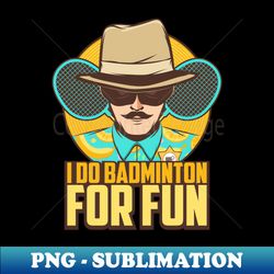 funny badminton player sports - instant png sublimation download - create with confidence
