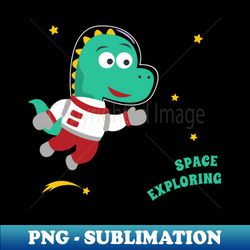 funny dinosaur in space dinosaur in outer space - premium png sublimation file - boost your success with this inspirational png download