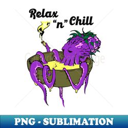 relax n chill - unique sublimation png download - perfect for sublimation art