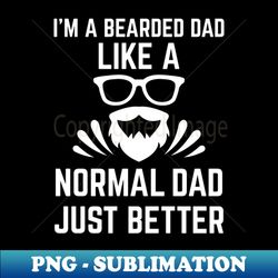 bearded dad - png transparent sublimation file - capture imagination with every detail