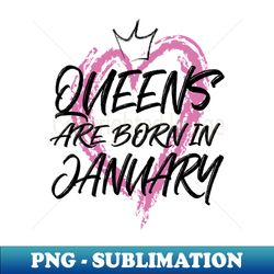 queens are born in january - elegant sublimation png download - capture imagination with every detail