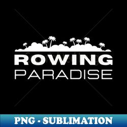 rowing paradise logo - instant sublimation digital download - create with confidence