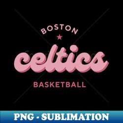 celtics basketball pink edition - modern sublimation png file - perfect for personalization