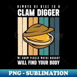 clamming clammer clam digging clam digger clamming - exclusive png sublimation download - bold & eye-catching