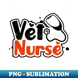 vet nurse shirt  stethoscope gift - modern sublimation png file - perfect for personalization
