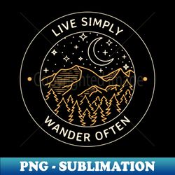 live simply wander often outdoors - artistic sublimation digital file - stunning sublimation graphics