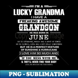 lucky grandma of a freaking awesome grandson who born in june - stylish sublimation digital download - unleash your creativity
