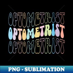 optometry technician future optometrist optometry - png transparent digital download file for sublimation - perfect for personalization