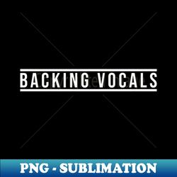 backing vocals - creative sublimation png download - enhance your apparel with stunning detail