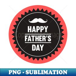 fathers day sticker - unique sublimation png download - stunning sublimation graphics