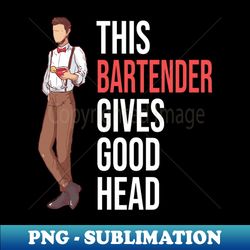 bartender good head bartender barkeeper alcohol - png sublimation digital download - perfect for personalization