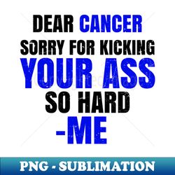 bone cancer shirt  sorry kicking your ass gift - high-quality png sublimation download - create with confidence