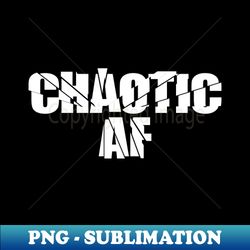 chaotic af - shattered glass - vintage sublimation png download - defying the norms