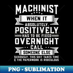 machining cnc machinist - premium sublimation digital download - perfect for sublimation mastery