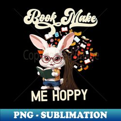 books make me hoppy - elegant sublimation png download - boost your success with this inspirational png download