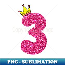 cute girls - 3rd birthday pinks princess gold crown - digital sublimation download file - stunning sublimation graphics